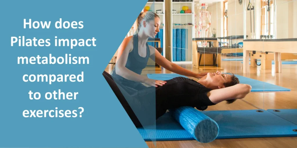 How does Pilates impact metabolism compared to other exercises?