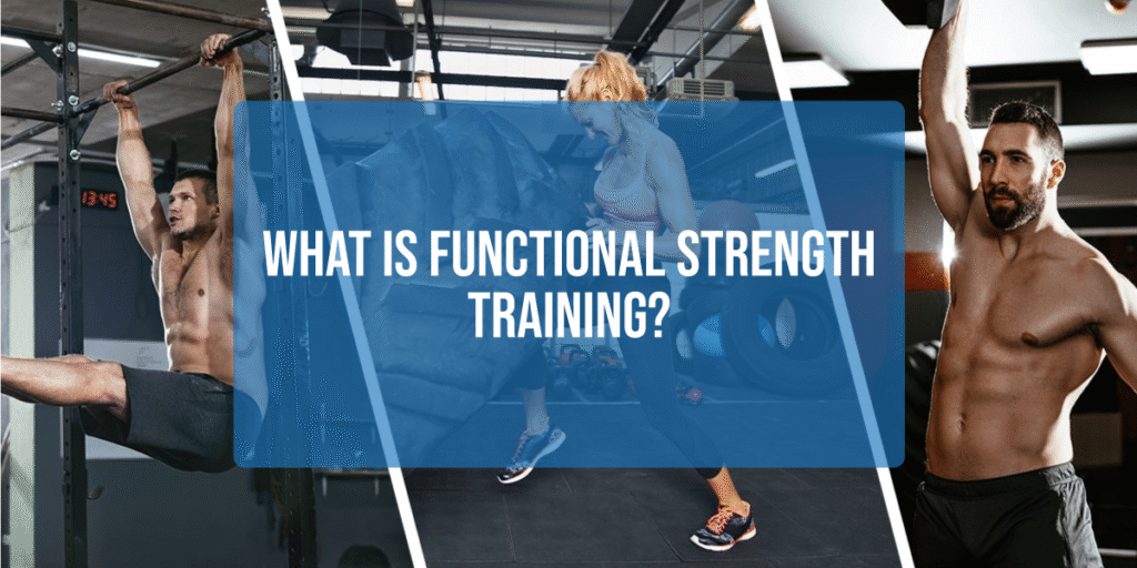 What is Functional Strength Training? Everything You Need to Know